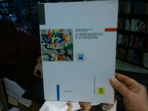 Moduli di matematica S. Le disequazioni e le funzioni. Per le Scuole superiori Non-fiction