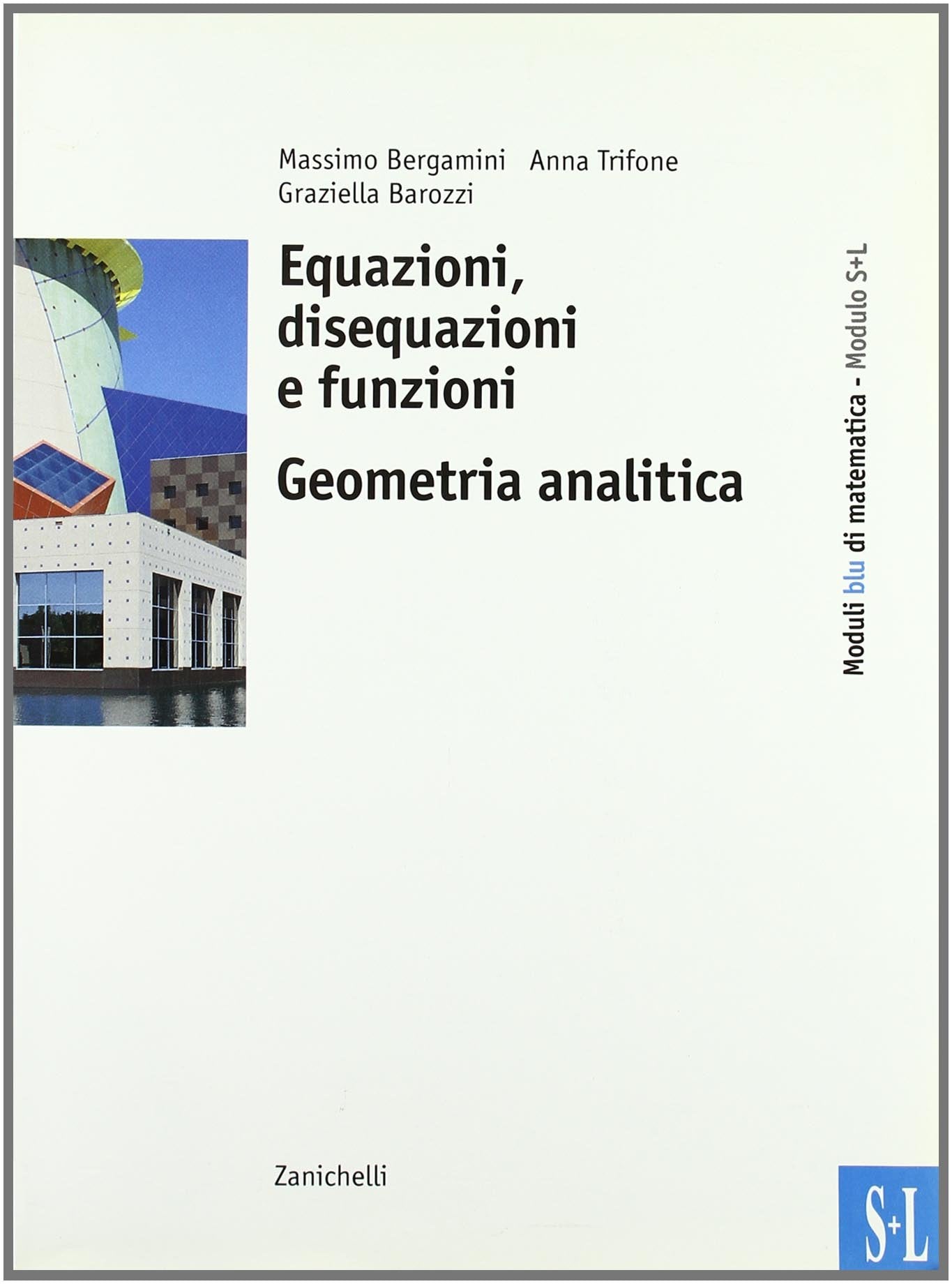 Moduli blu di matematica. Modulo S-L-N-O-Q. Per le Scuole superiori. Con espansione online Professional & Reference Books