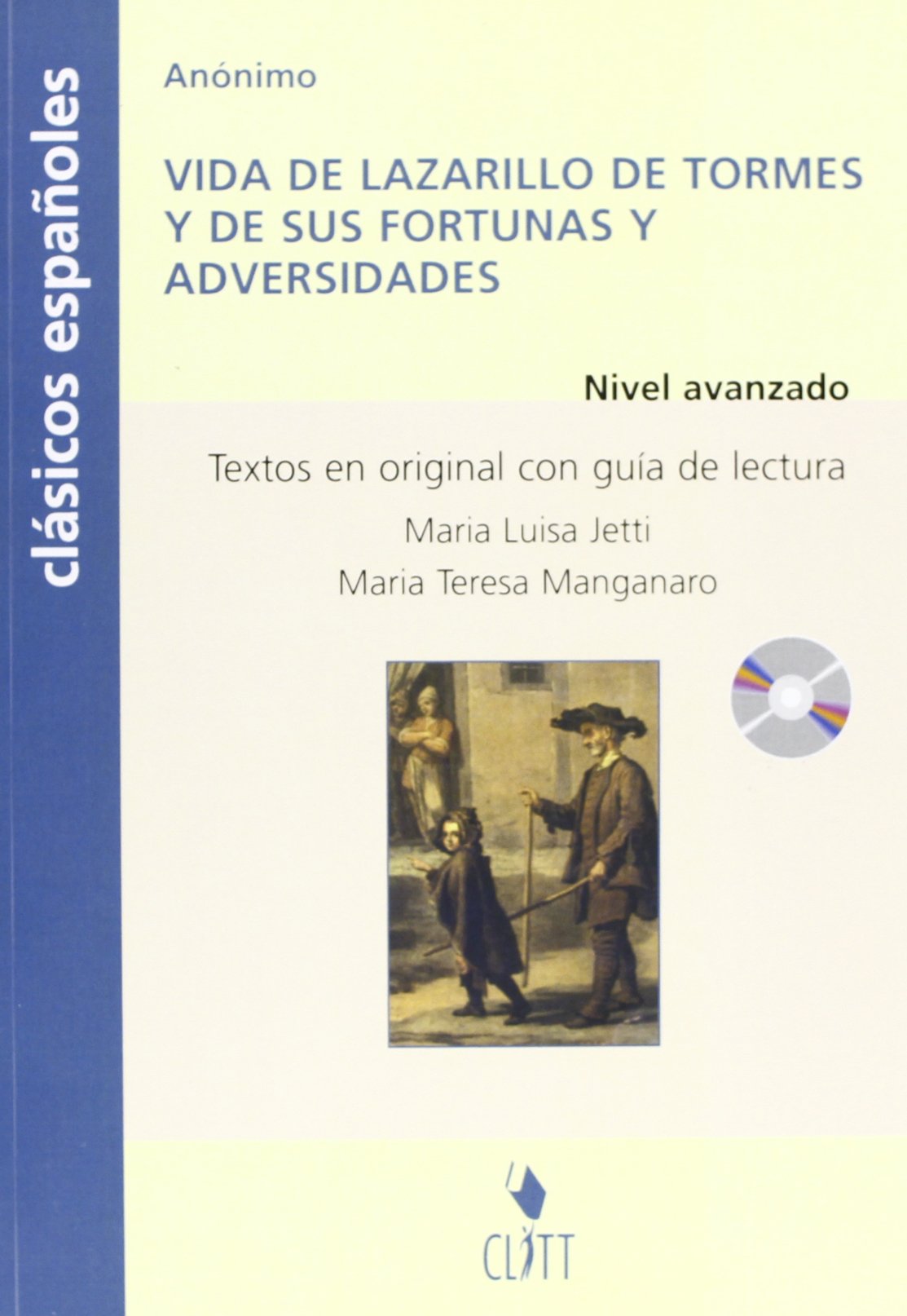 Vida de Lazarillo de Tormes. y de sus fortunas y adversidades. Clásicos Españoles. Guía de lectura. Con CD Audio book