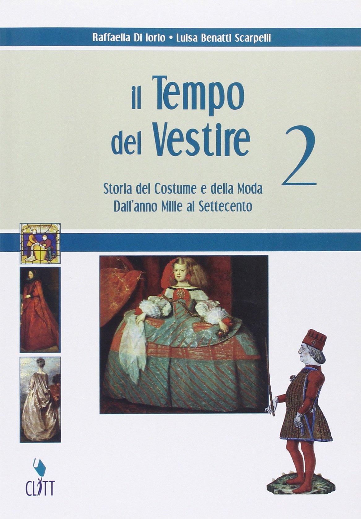 Il tempo del vestire. Storia del costume e della moda. Per le Scuole superiori. Con risorse online. Dall'anno Mille al Settecento (Vol. 2) book