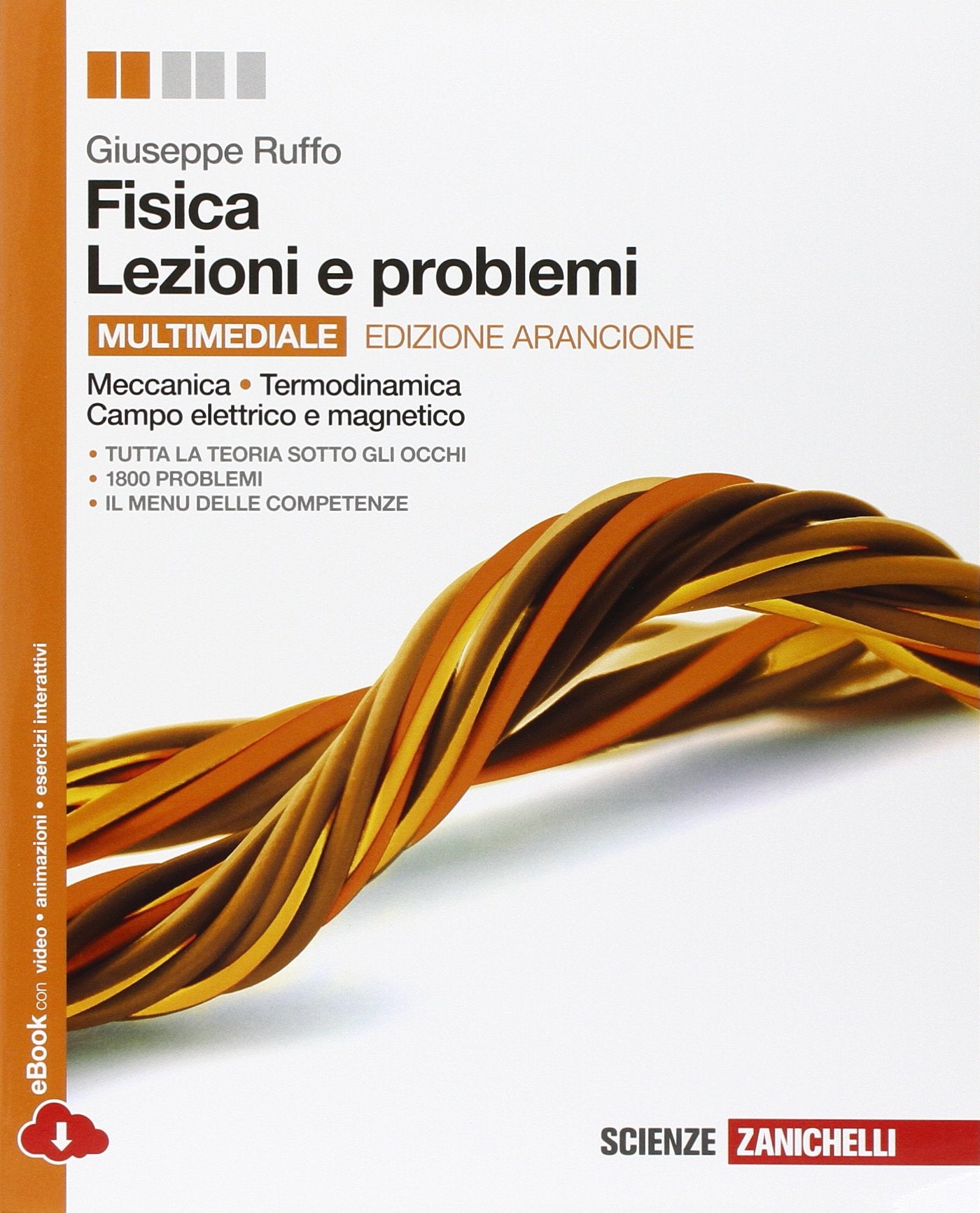 Fisica: lezioni e problemi. Meccanica, termodinamica, onde, campo elettrico e magnetico. Ediz. arancione. Per le Scuole superiori. Con espansione online Natural Sciences