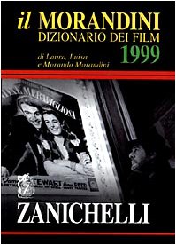 Il Morandini. Dizionario dei film 1999 book