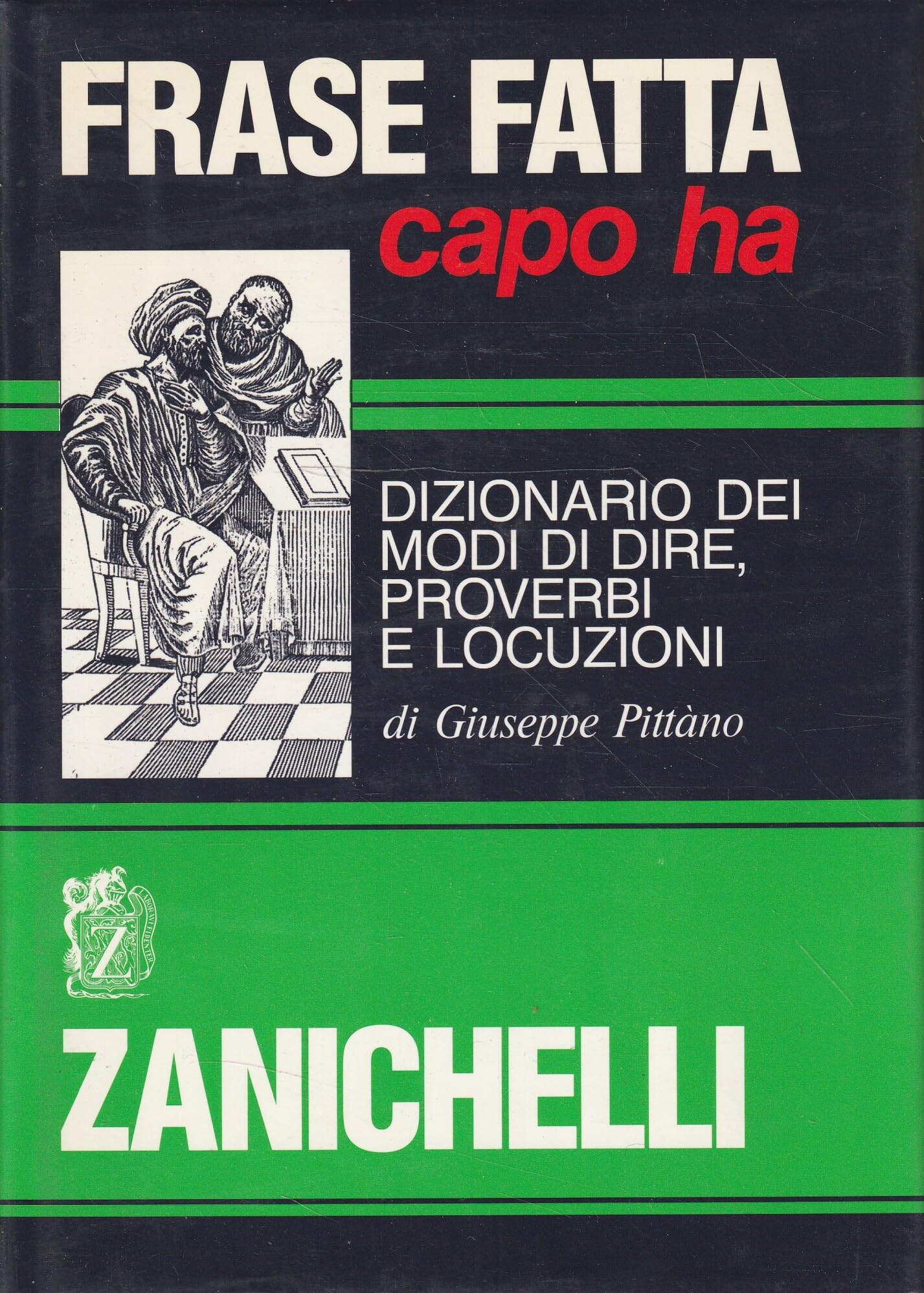 Frase fatta capo ha. Dizionario dei modi di dire, proverbi e locuzioni Travel