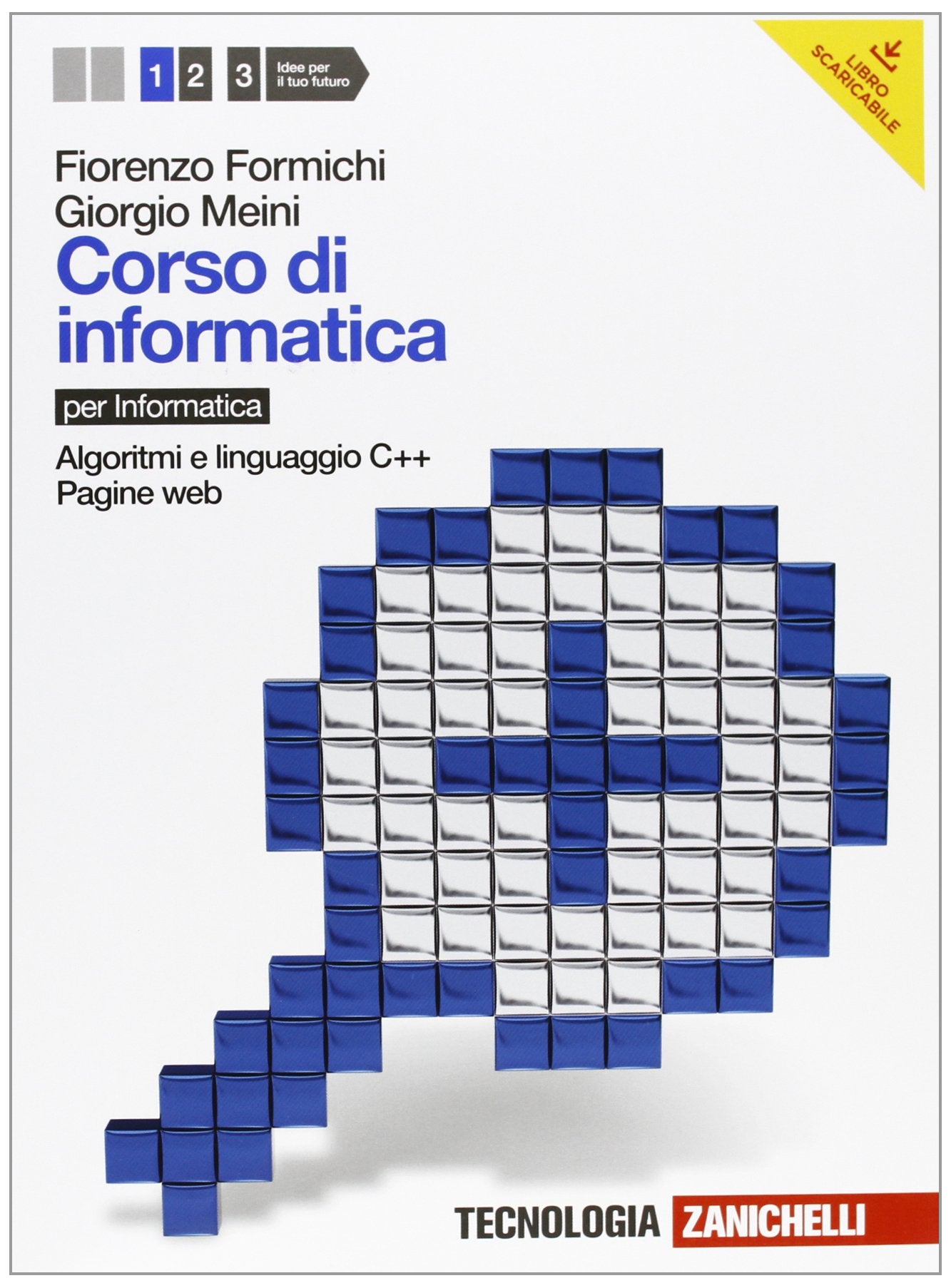 Corso di informatica. Per le Scuole superiori. Con espansione online. Algoritmi e linguaggio C++, pagine web (Vol. 1) Computer Science