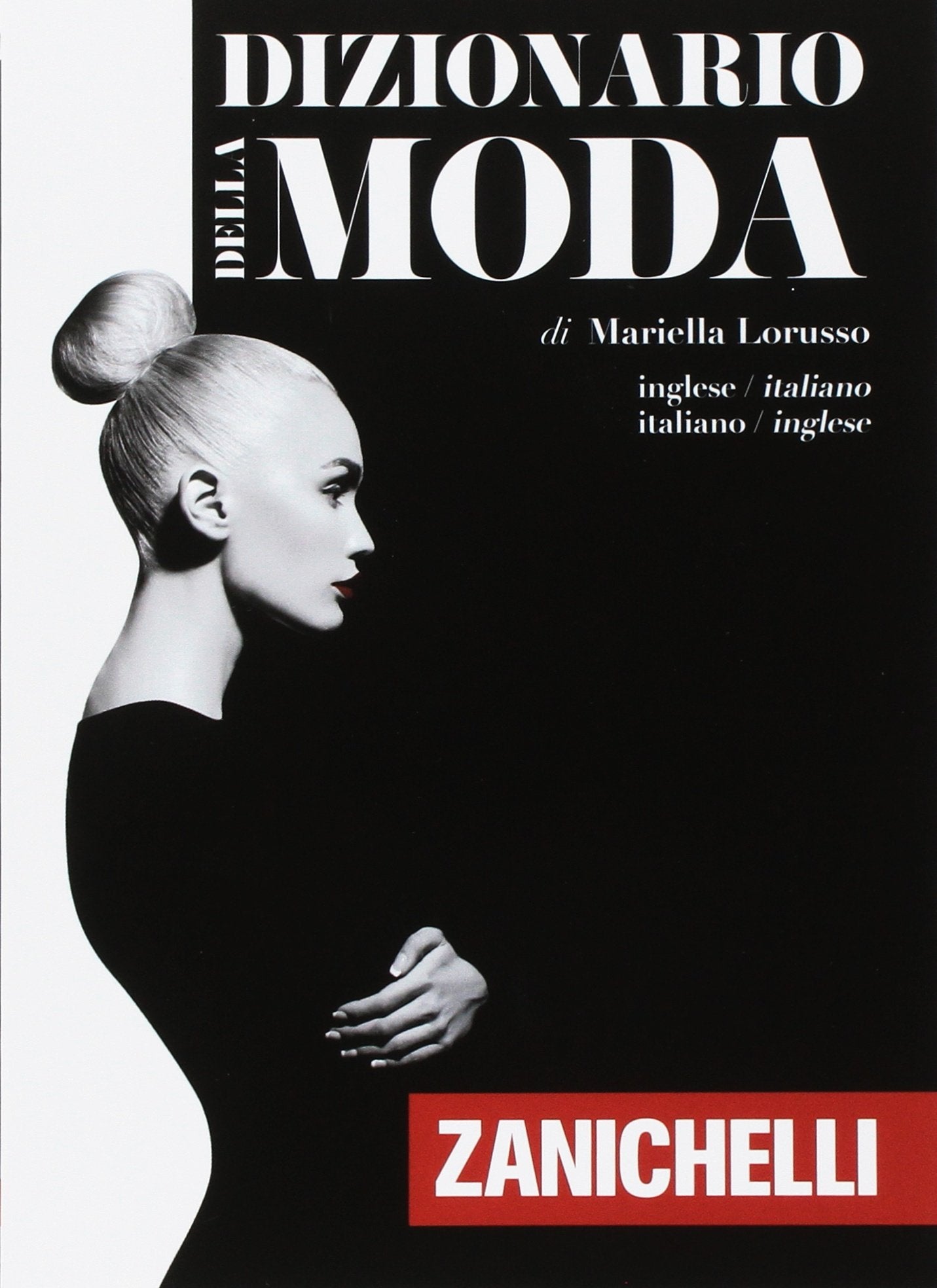 Dizionario della moda. Inglese-Italiano, Italiano-Inglese Film, Art & Culture
