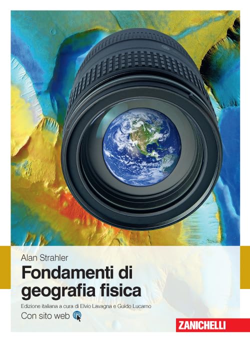 Fondamenti di geografia fisica. Con Contenuto digitale (fornito elettronicamente) Geology & Geography