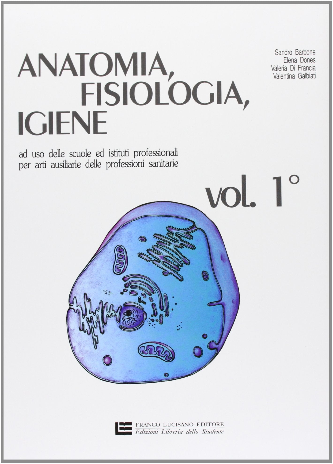 Anatomia, fisiologia, igiene. Per le Scuole superiori (Vol. 1) Professional & Reference Books