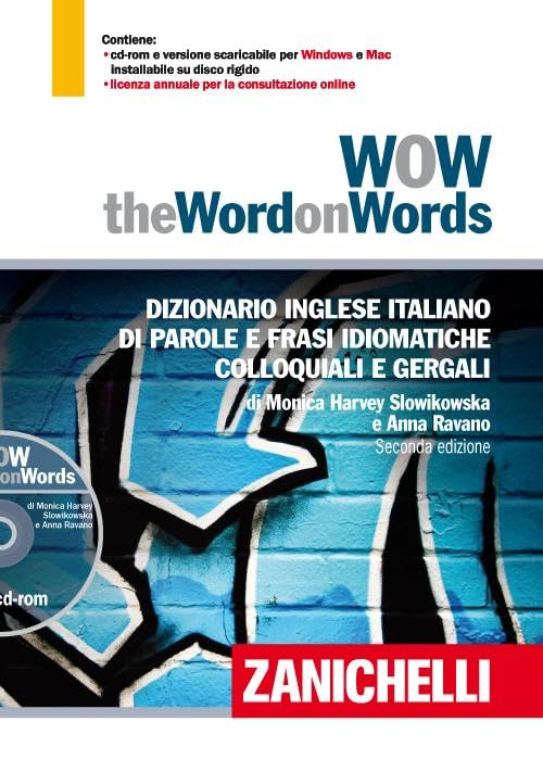 WOW. The word on words. Dizionario inglese italiano di parole e frasi idiomatiche colloquiali e gergali. Con DVD-ROM. Con Contenuto digitale per download book