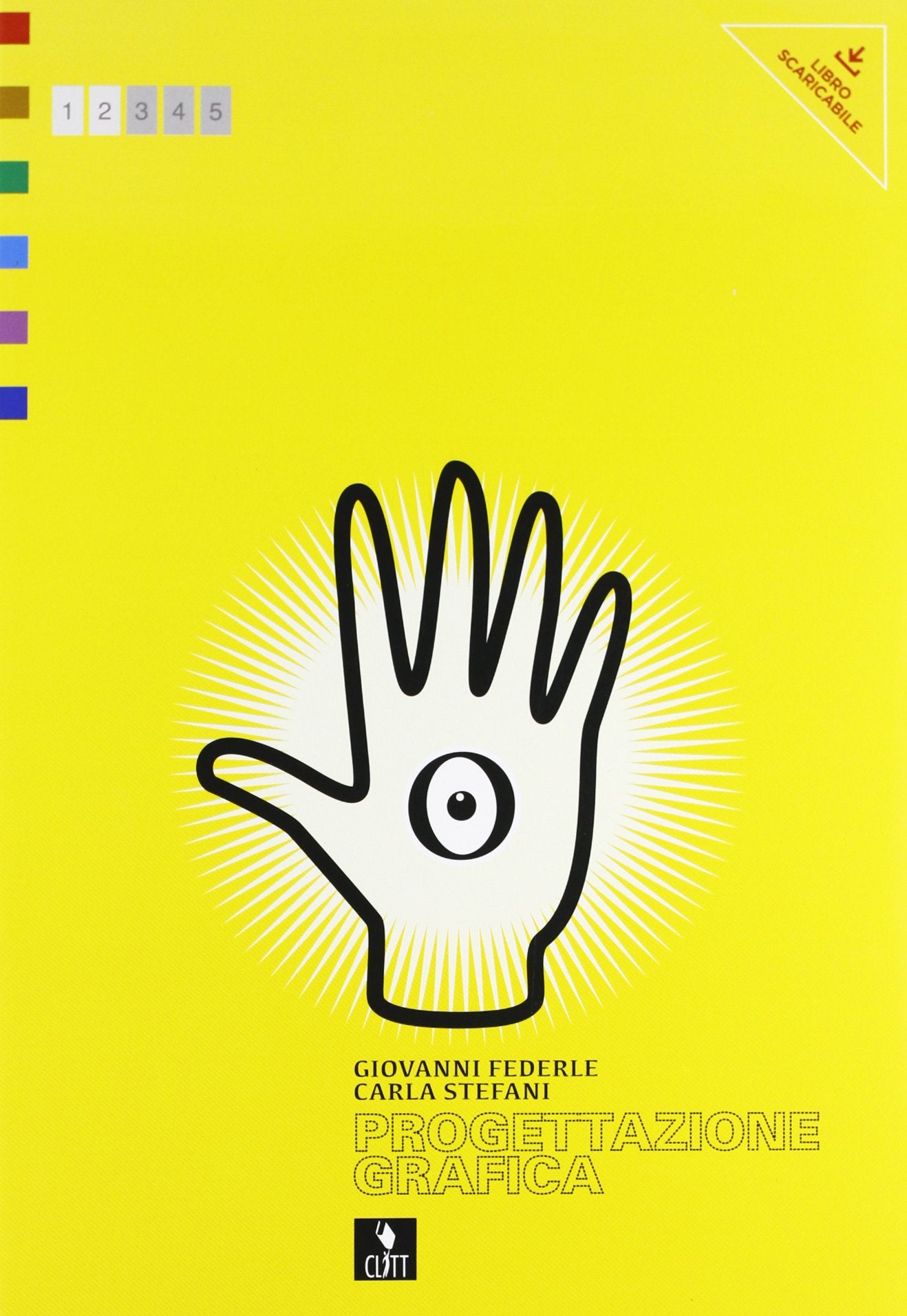 Progettazione grafica. Per il Liceo artistico. Con e-book. Con espansione online book