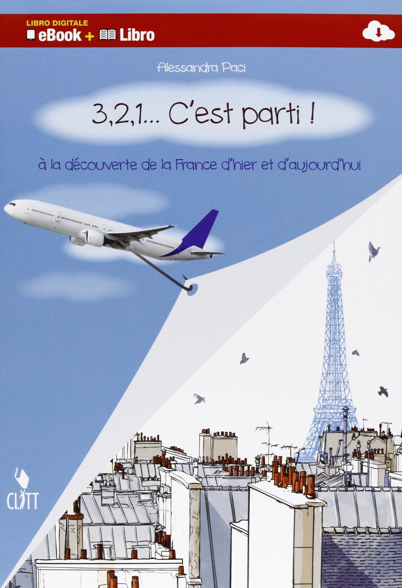 3, 2, 1... C'est parti! L'aventure francophone n'est pas finie. Per la Scuola media. Con e-book. Con espansione online book