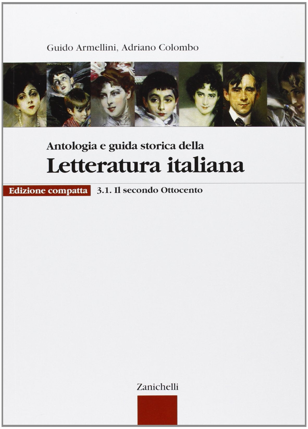 Antologia e guida storica della letteratura italiana. Ediz. compatta. Per le Scuole superiori. Con espansione online. Dal secondo Ottocento al Novecento (Vol. 3) book