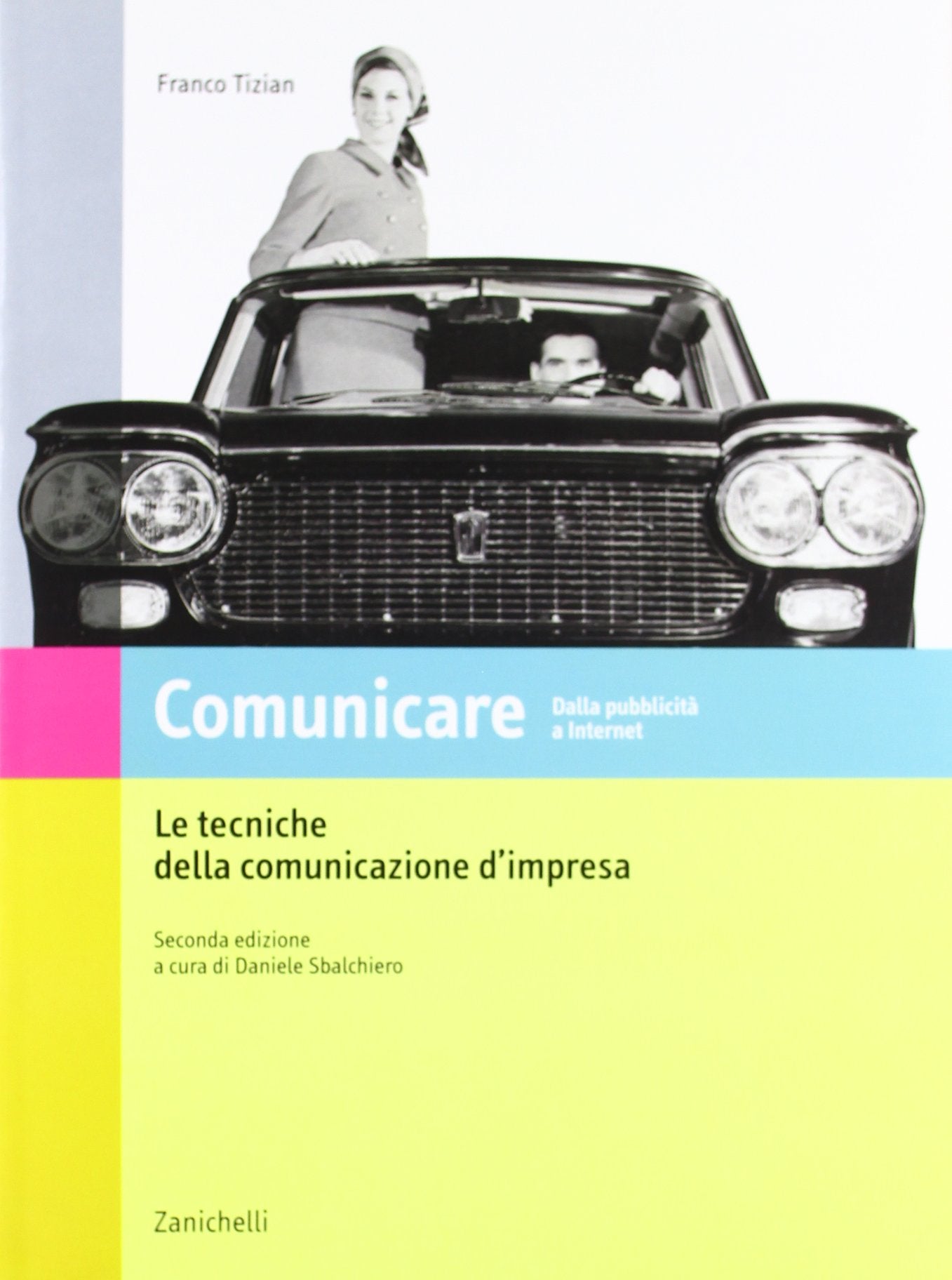 Comunicare. Dalla pubblicità ad internet. Le tecniche della comunicazione d'impresa. Per le Scuole superiori book