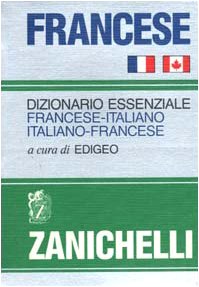 Francese. Dizionario essenziale francese-italiano italiano-francese (Opere di consultazione. Lingua francese) Foreign Languages ​​& Dictionaries