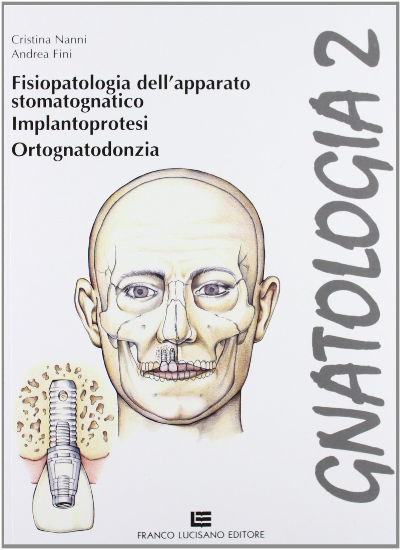 Gnatologia. Per gli Ist. professionali per l'industria e l'artigianato. Con espansione online. Fisiopatologia, implantoprotesi, ortognatodonzia (Vol. 2) book