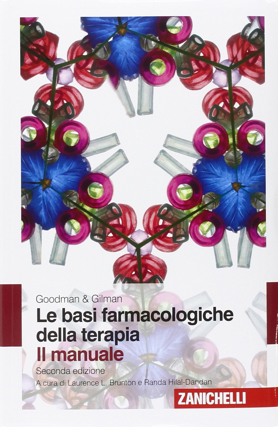Goodman & Gilman. Le basi farmacologiche della terapia. Il manuale Medicine
