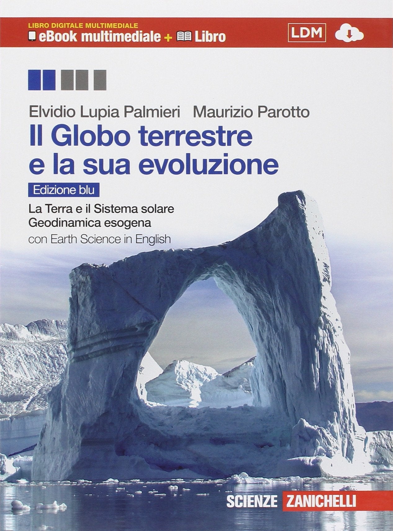Il globo terrestre e la sua evoluzione. Con Earth science in english. Ediz. blu. Per le Scuole superiori. Con e-book. Con espansione online Natural Sciences