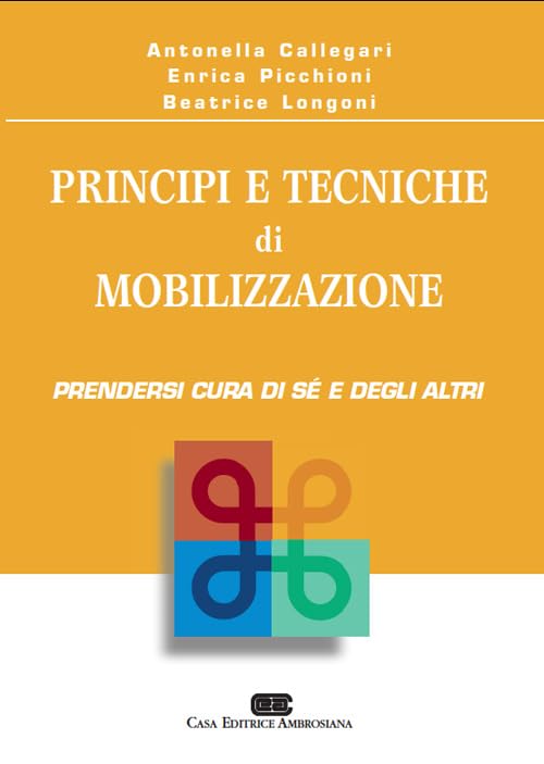 Principi e tecniche di mobilizzazione. Prendersi cura di sé e degli altri book