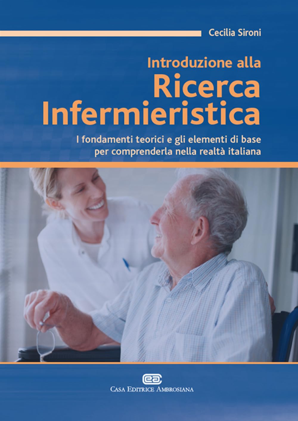 Introduzione alla ricerca infermieristica. I fondamenti teorici e gli elementi di base per comprenderla nella realtà italiana book