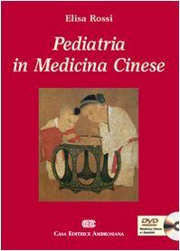 Pediatria in medicina cinese. Con DVD Medicine