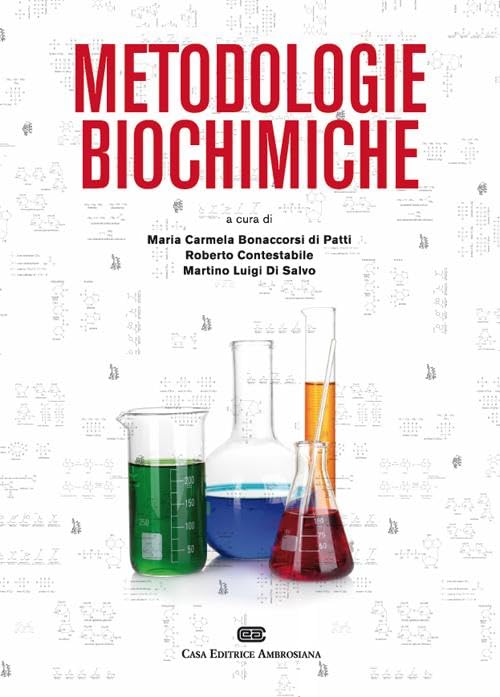 Metodologie biochimiche. Principi e tecniche per l'espressione, la purificazione e la caratterizzazione delle proteine book