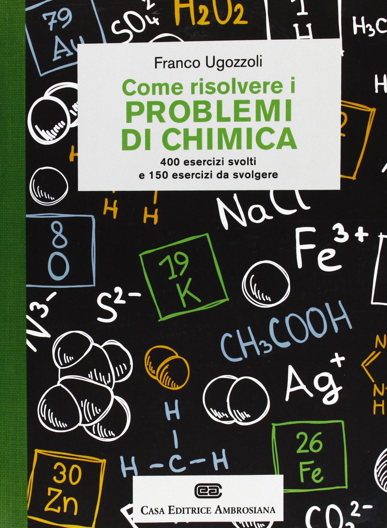 Come risolvere i problemi di chimica. 400 esercizi svolti e 150 esercizi da svolgere book