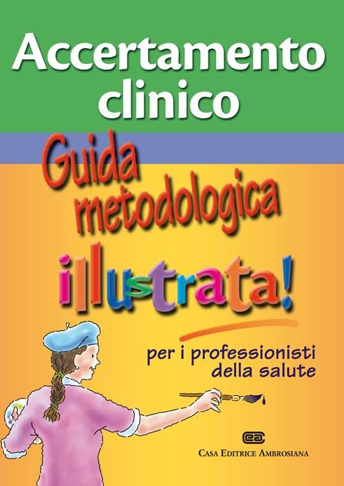 Accertamento clinico. Guida metodologica illustra per i professionisti della salute book