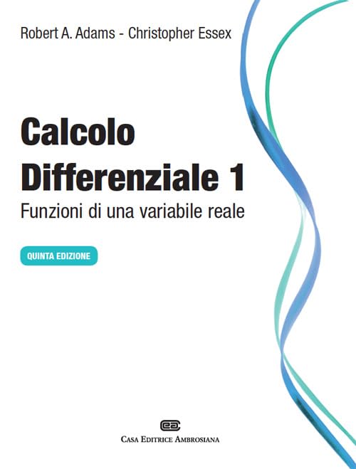 Calcolo differenziale. Funzioni di una variabile reale Mathematics