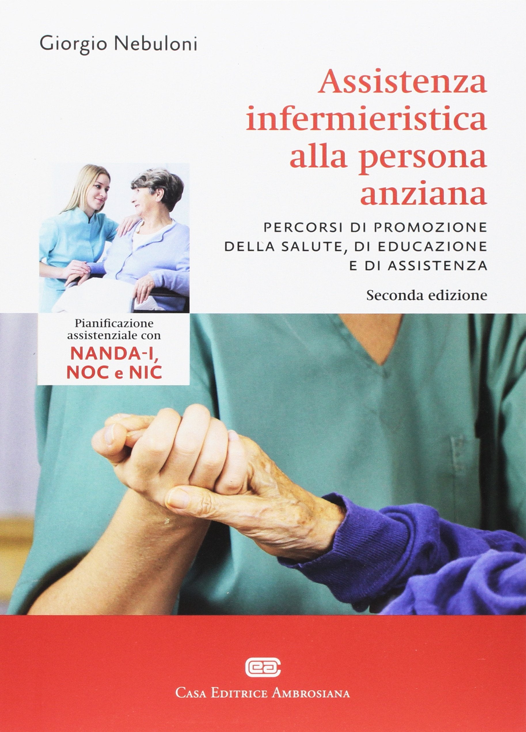 Assistenza infermieristica alla persona anziana. Pianificazione assistenziale con NANDA-I, NOC e NIC. Con Contenuto digitale (fornito elettronicamente) book