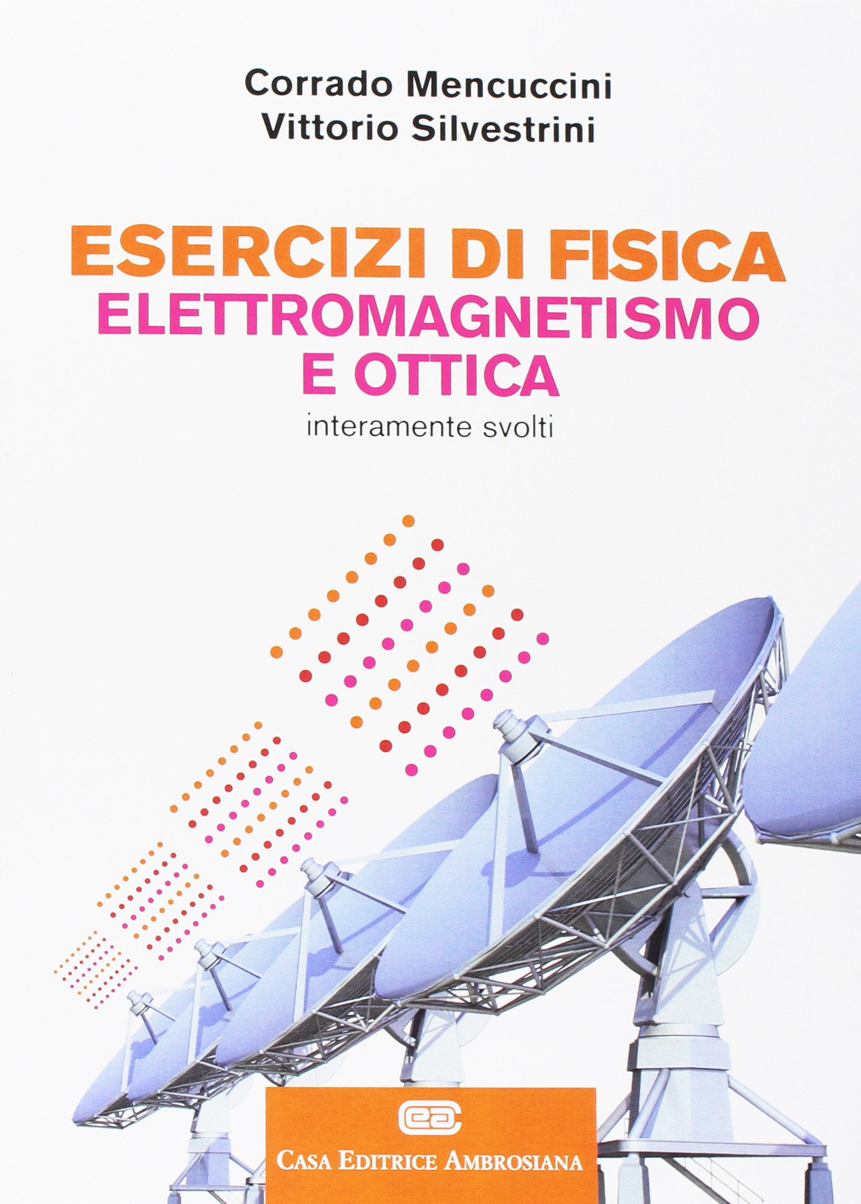 Esercizi di fisica. Elettromagnetismo e ottica. Con aggiornamento online Natural Sciences