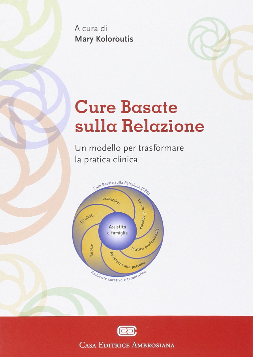 Cure basate sulla relazione. Un modello per la pratica clinica book