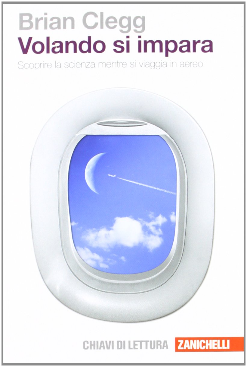 Volando si impara. Scoprire la scienza mentre si viaggia in aereo book