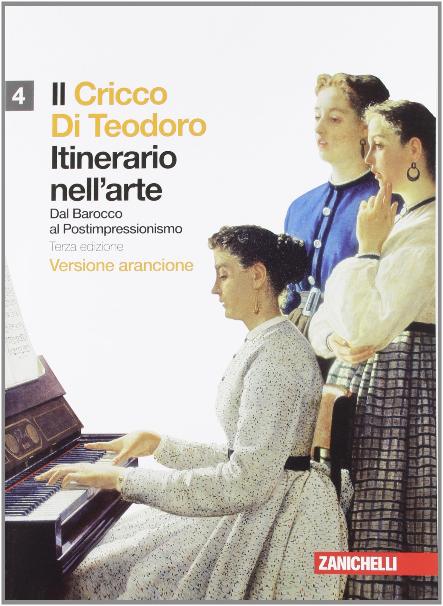 Il Cricco di Teodoro. Itinerario nell'arte. Ediz. arancione. Per le Scuole superiori. Con espansione online. Dal barocco al postimpressionismo (Vol. 4) Professional & Reference Books