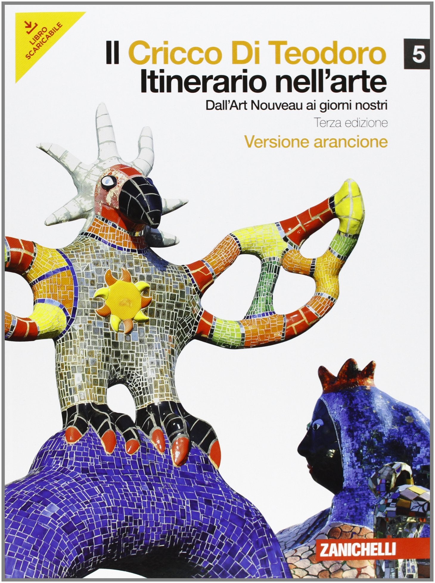 Il Cricco di Teodoro. Itinerario nell'arte. Ediz. arancione. Per le Scuole superiori. Con espansione online. Dall'Art Noveau ai giorni nostri (Vol. 5) Professional & Reference Books