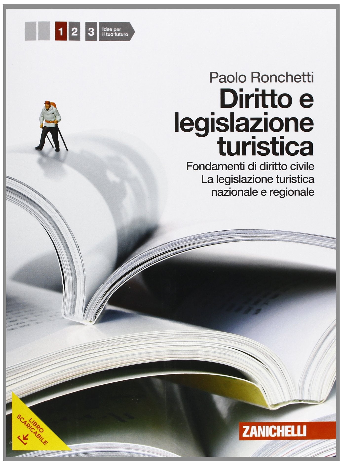 Diritto e legislazione turistica. Per le Scuole superiori. Con espansione online. Fondamenti di diritto civile, legilazione turistica nazionale e regionale (Vol. 1) Professional & Reference Books