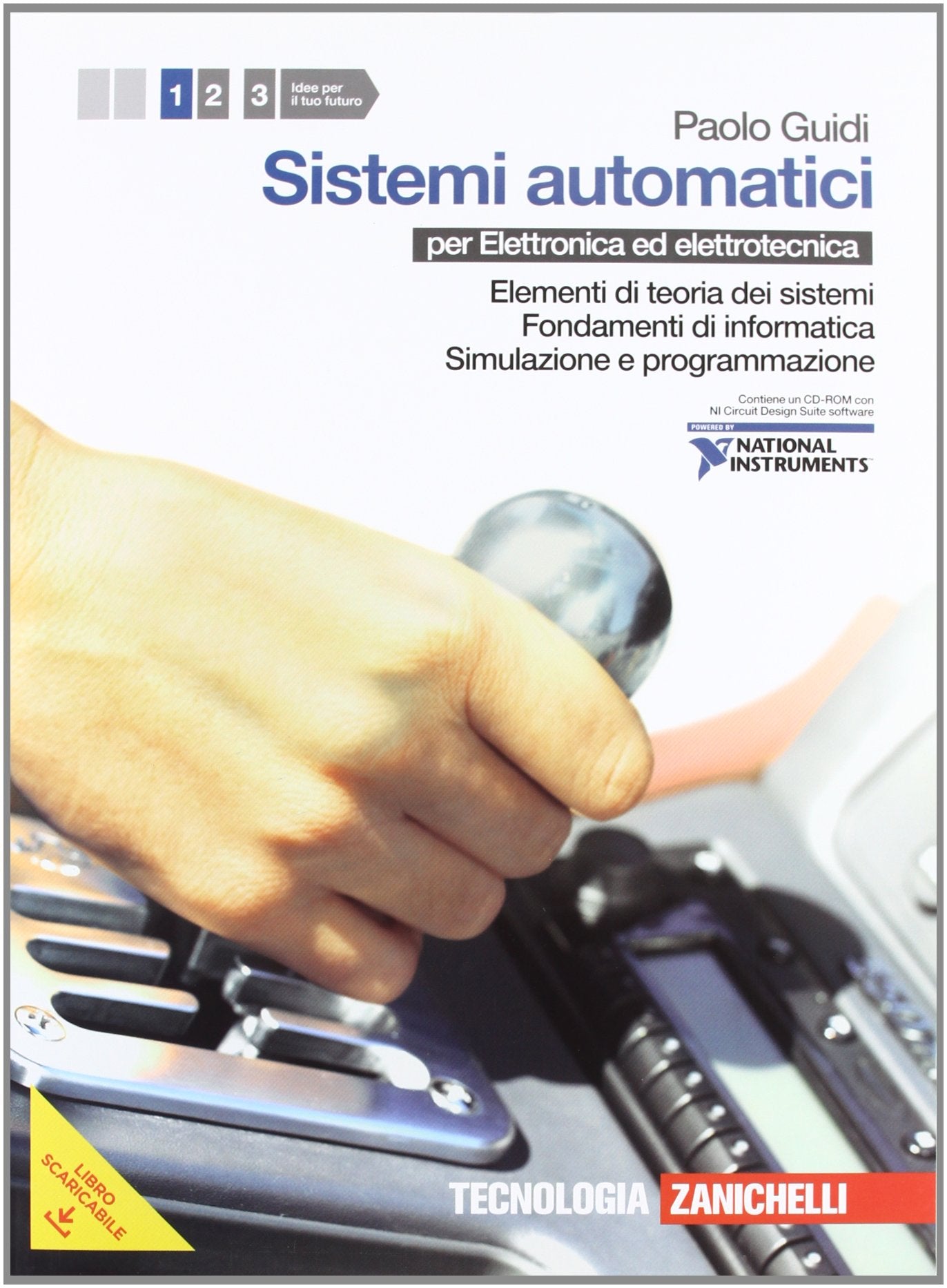 Sistemi automatici. Per le Scuole superiori. Con CD-ROM. Con espansione online. Elementi di teoria dei sistemi-Fondamenti di informatica (Vol. 1) book
