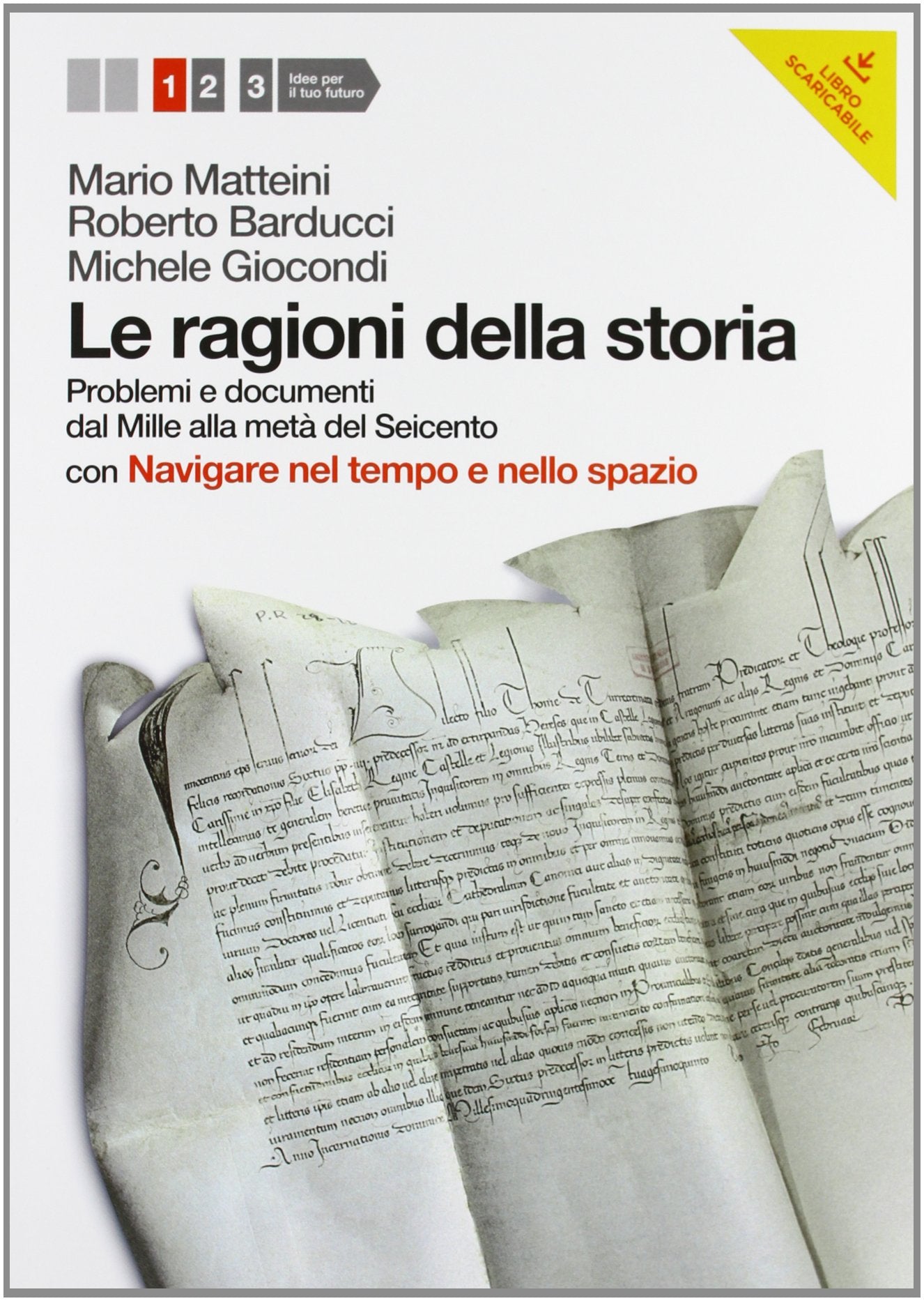 Ragioni della storia. Per le Scuole superiori. Con DVD-ROM. Con espansione online. Problemi e documenti dal Mille alla metà del Seicento (Vol. 1) book