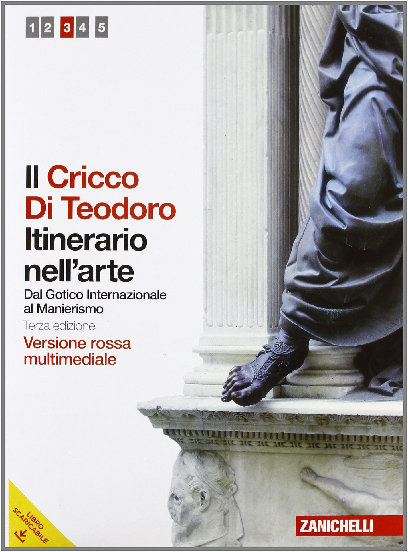 Il Cricco di Teodoro. Itinerario nell'arte. Ediz. rossa. Per le Scuole superiori. Con DVD-ROM. Con espansione online. Dal Gotico internazionale al Manierismo (Vol. 3) Professional & Reference Books