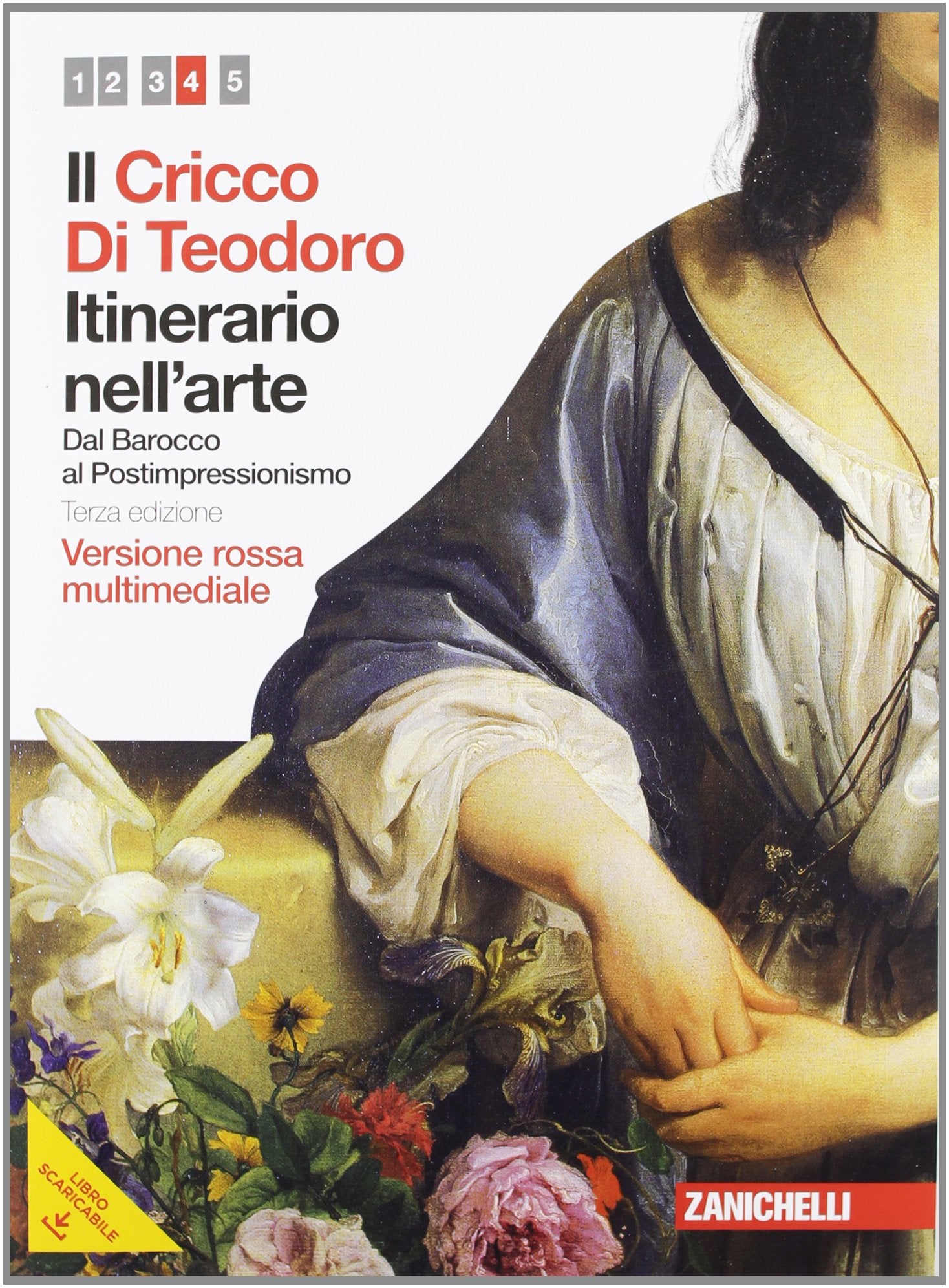 Il Cricco di Teodoro. Itinerario nell'arte. Ediz. rossa. Per le Scuole superiori. Con DVD-ROM. Con espansione online. Dal Barocco al Postimpressionismo (Vol. 4) Professional & Reference Books