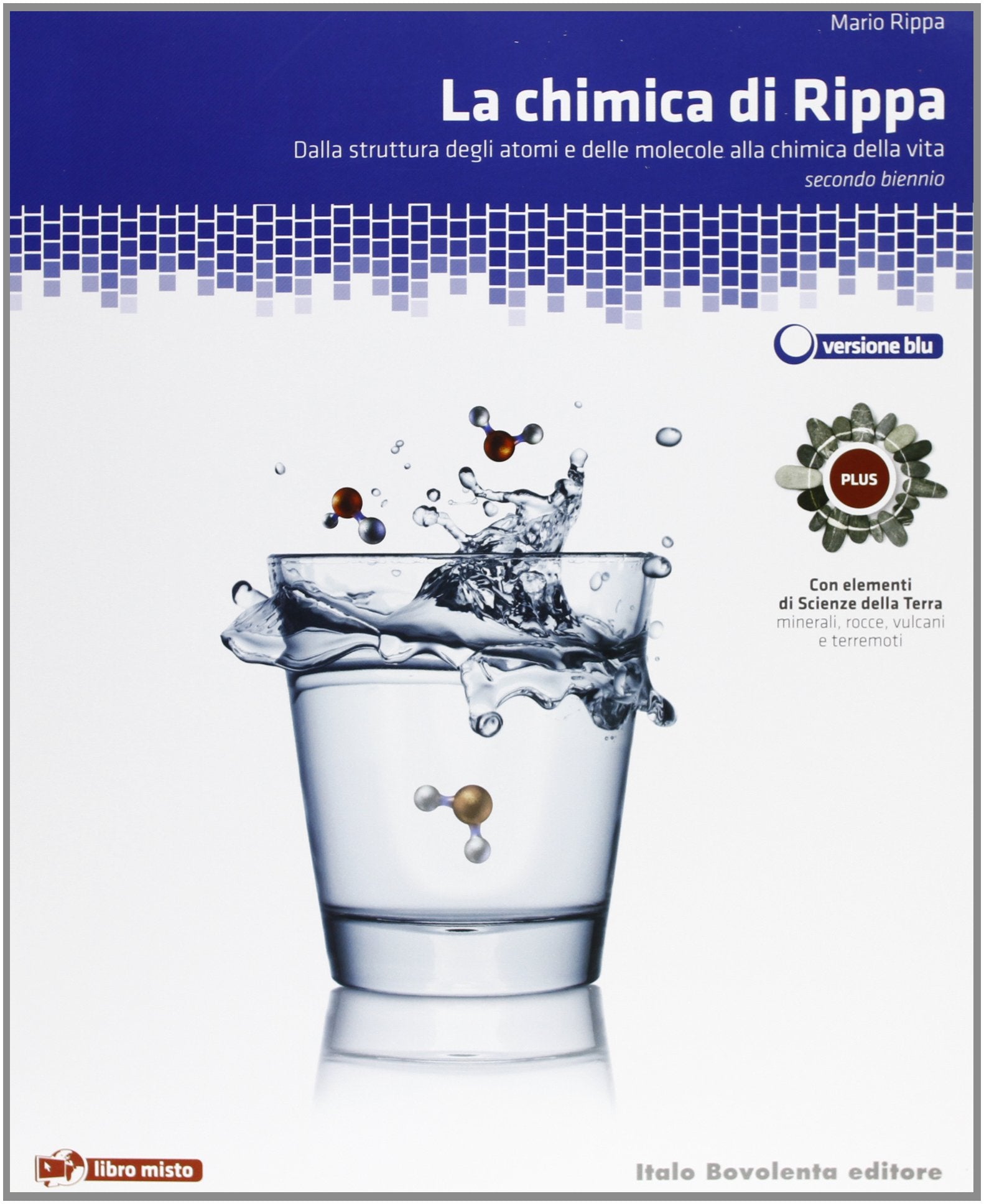 La chimica di Rippa. Da struttura atomi e molecole a chimica della vita con elementi di scienze della terra. Ediz. blu. Plus. Con espansione online book