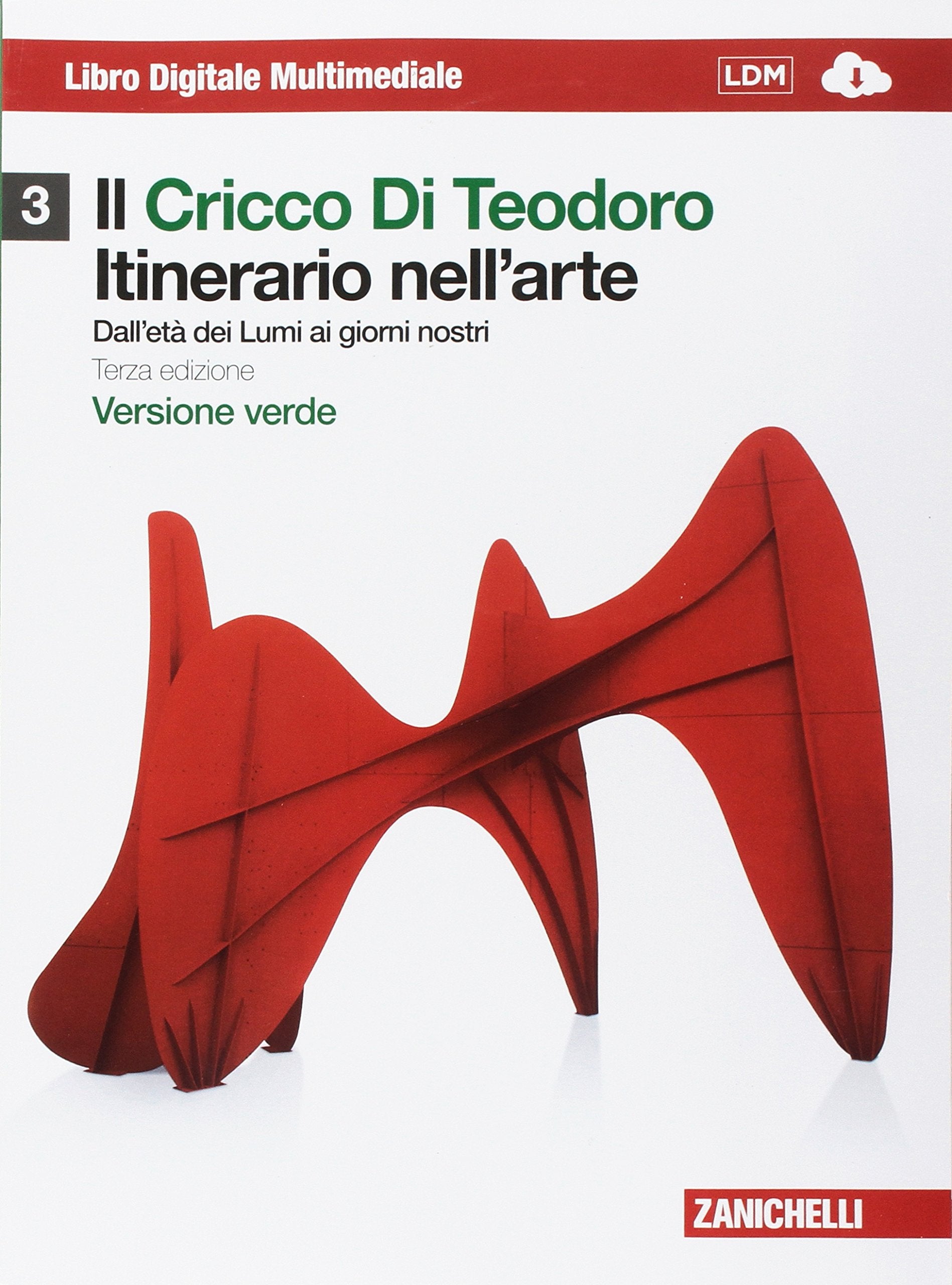 Il Cricco di Teodoro. Itinerario nell'arte. Ediz. verde. Per le Scuole superiori. Con DVD-ROM. Con espansione online. Dall'età dei Lumi ai giorni nostri (Vol. 3) Study Guides