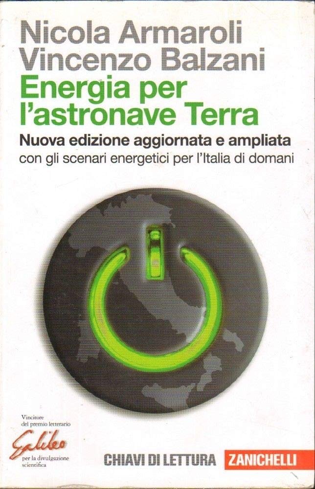 Energia per l'astronave Terra. Con gli scenari energetici per l'Italia di domani. Nuova ediz. Professional & Reference Books