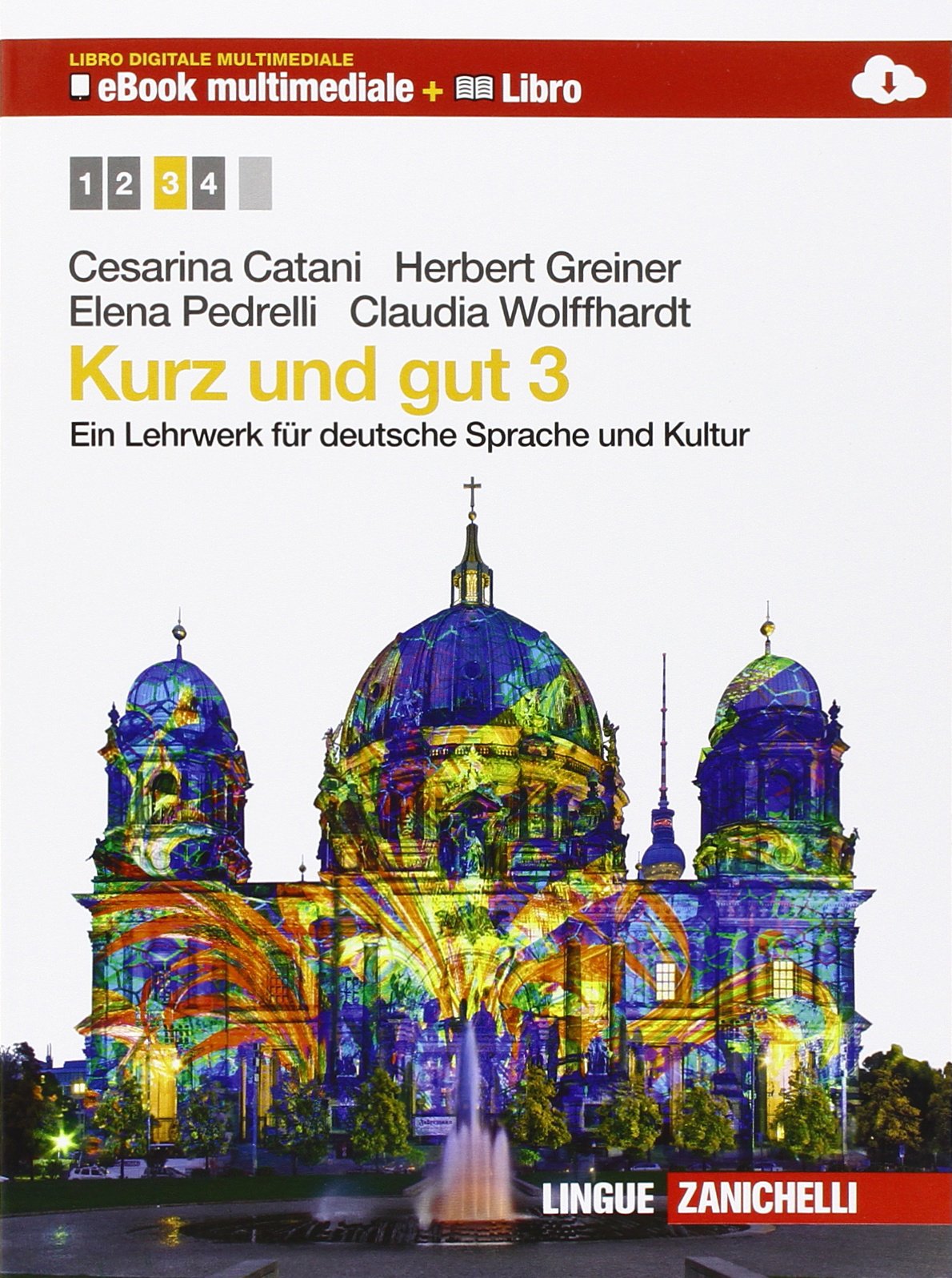 Kurz und gut. Ein Lehrwerk für deutsche Sprache und Kultur. Per le Scuole superiori. Con e-book. Con espansione online (Vol. 3) book