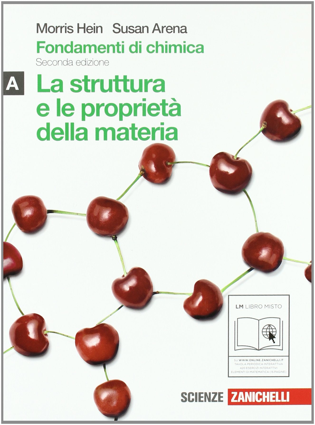 Fondamenti di chimica. Vol. A: Struttura e proprietà della materia. Per le Scuole superiori. Con espansione online book