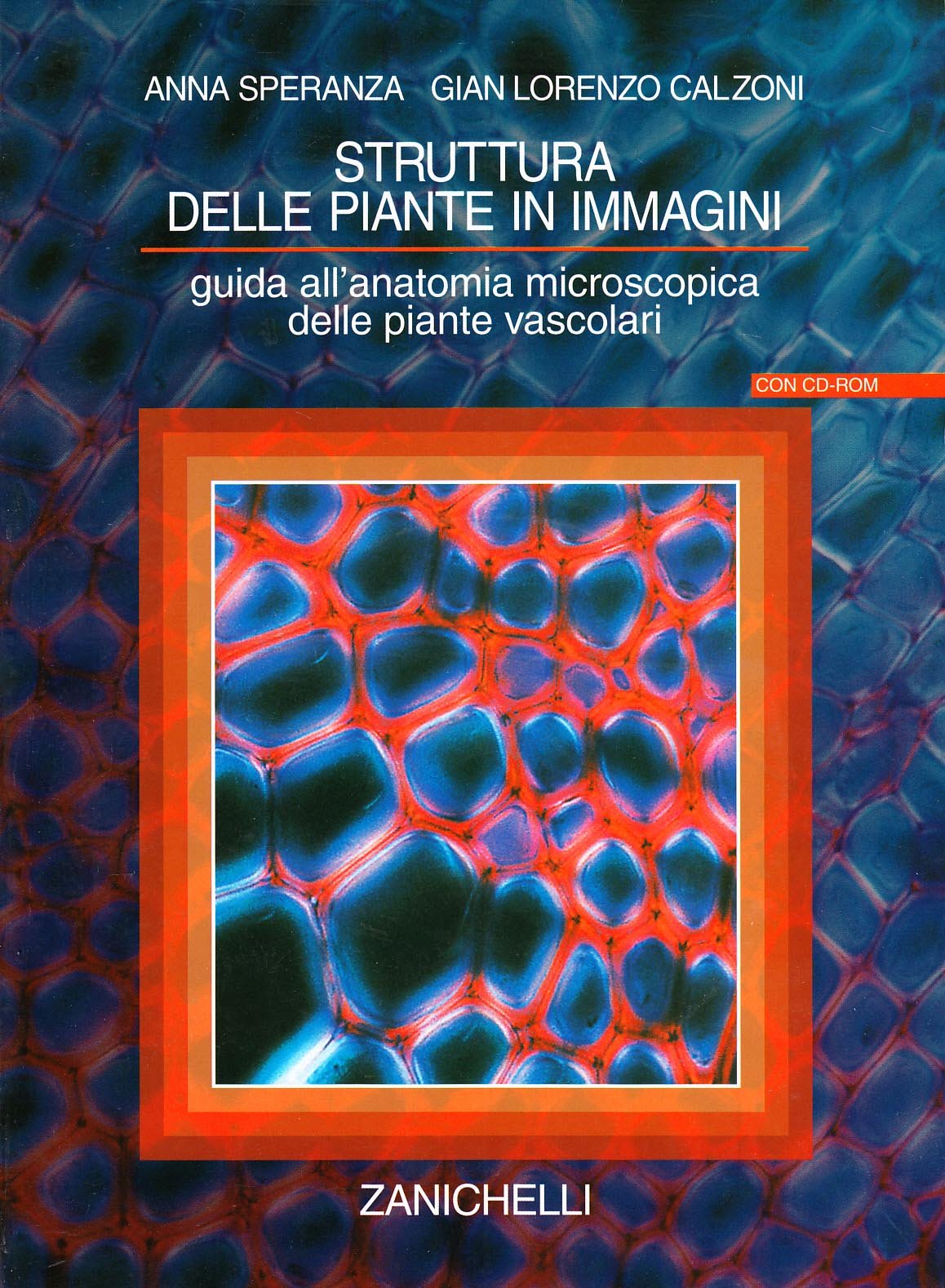 Struttura delle piante in immagini. Guida all'anatomia microscopica delle piante vascolari. Con CD-ROM book