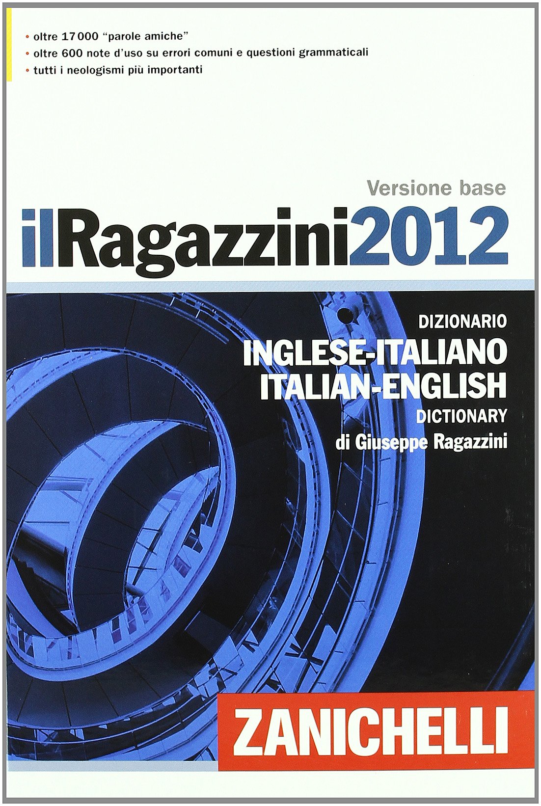 Il Ragazzini 2012. Dizionario inglese-italiano, italiano-inglese. Versione base book