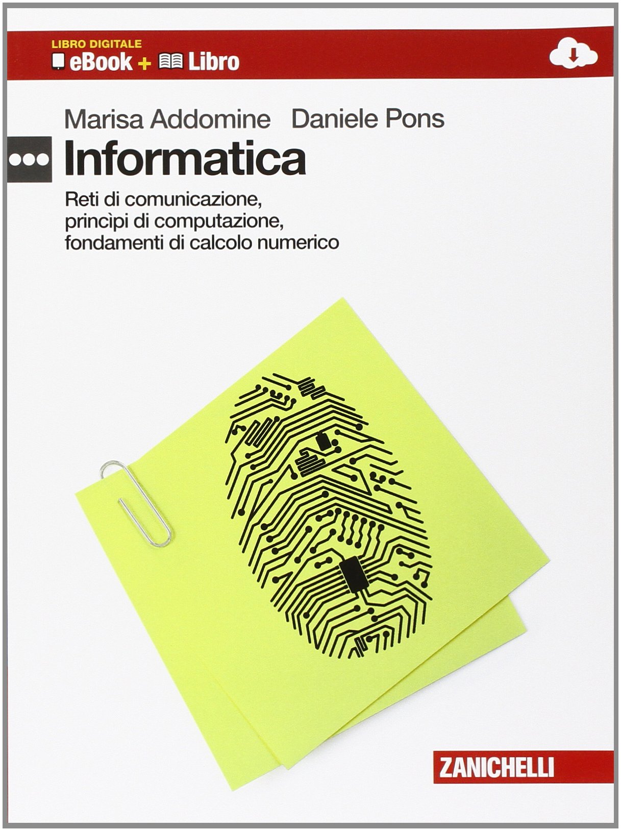Informatica. Calcolo numerico, principi di computazione e reti. Per le Scuole superiori. Con e-book Professional & Reference Books