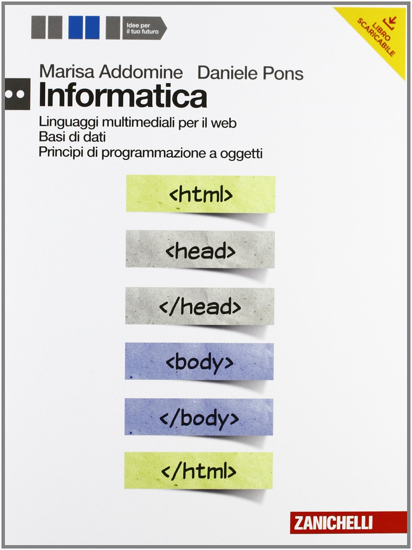 Informatica. Per il secondo biennio delle Scuole superiori. Con e-book. Con espansione online. Con DVD-ROM. Linguaggi multimediali per il web, Basi di ... Princìpi di programmazione a oggetti (Vol. 2) Professional & Reference Books