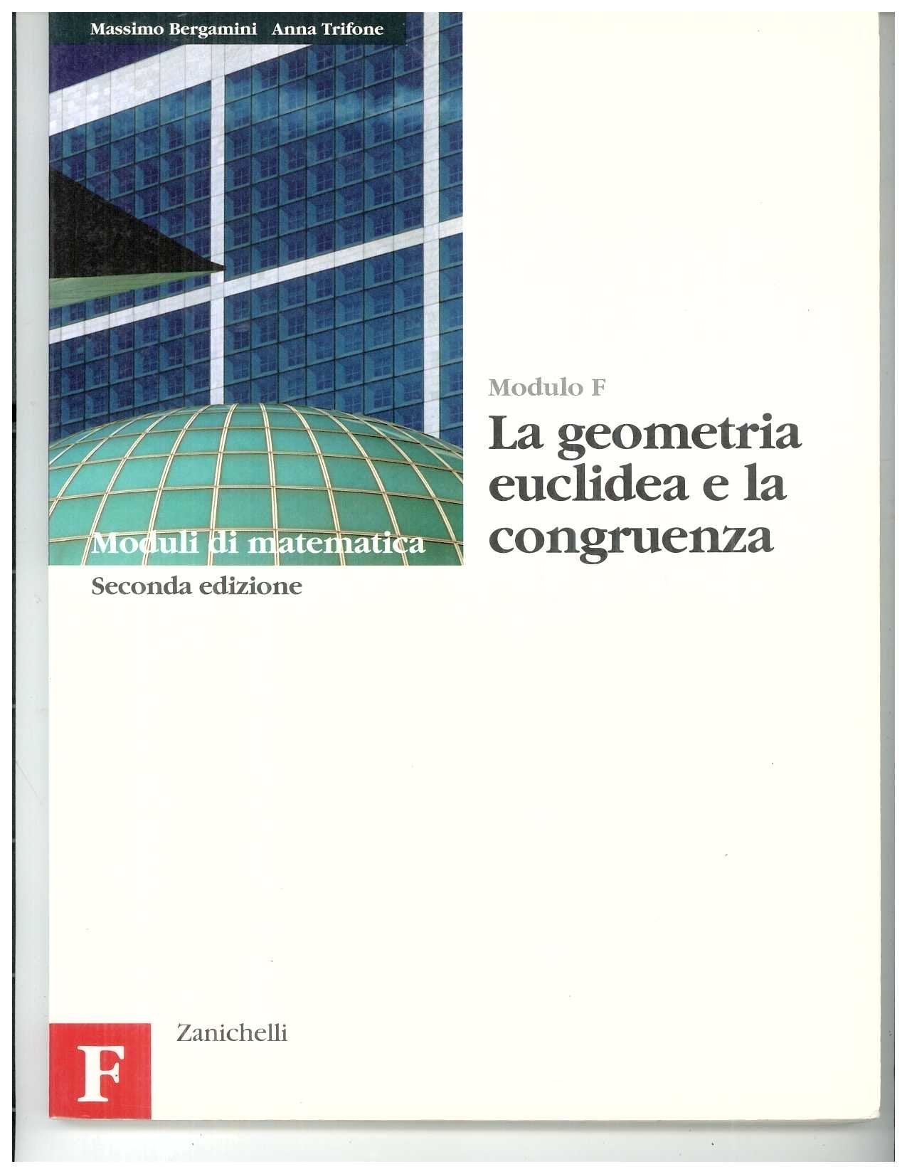 Moduli di matematica. Modulo F: La geometria euclidea e la congruenza. Per le Scuole superiori Non-fiction