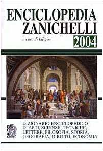 Enciclopedia Zanichelli 2004. Dizionario enciclopedico di arti, scienze, tecniche, lettere, filosofia, storia, geografia, diritto, economia book