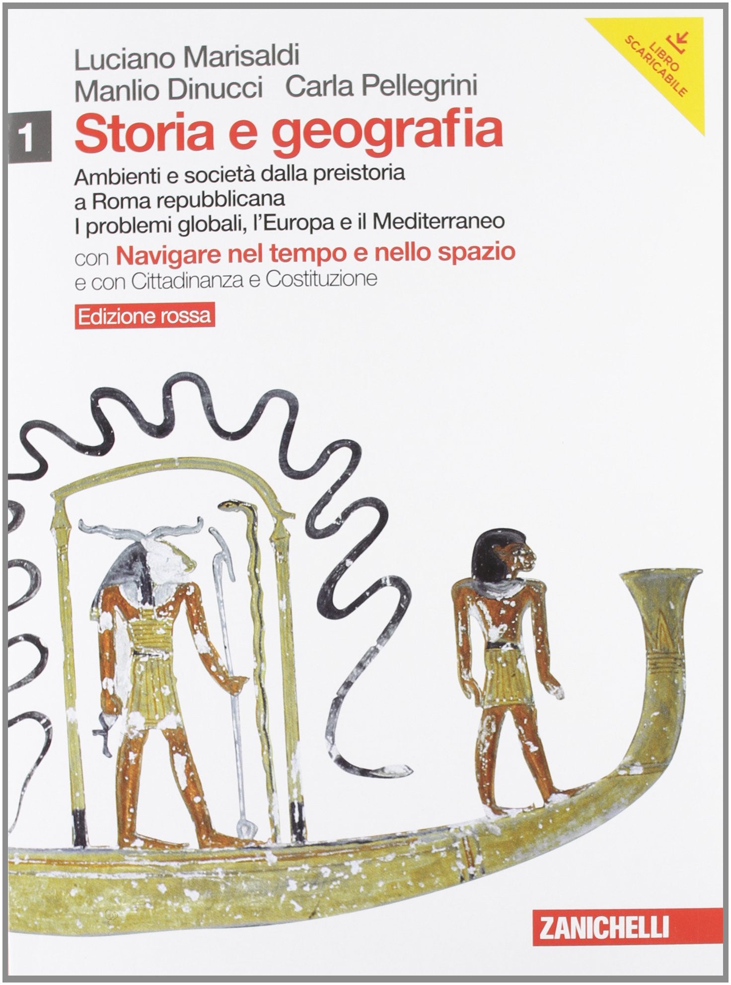Storia e geografia. Ediz. rossa. Con inserto cittadinanza. Per le Scuole superiori. Con DVD-ROM. Con espansione online. Ambienti e società dalla preistoria a roma repubblicana (Vol. 1) book